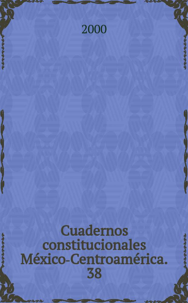 Cuadernos constitucionales México-Centroamérica. 38 : Justicia constitucional en Chile