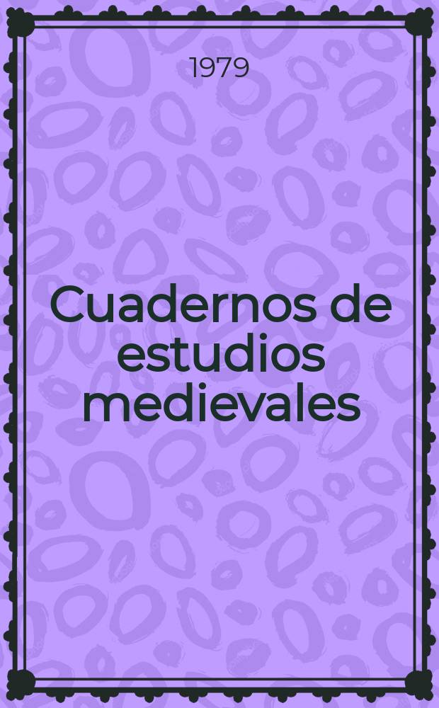 Cuadernos de estudios medievales : Anejo del "Boletín de la Univ. de Granada"