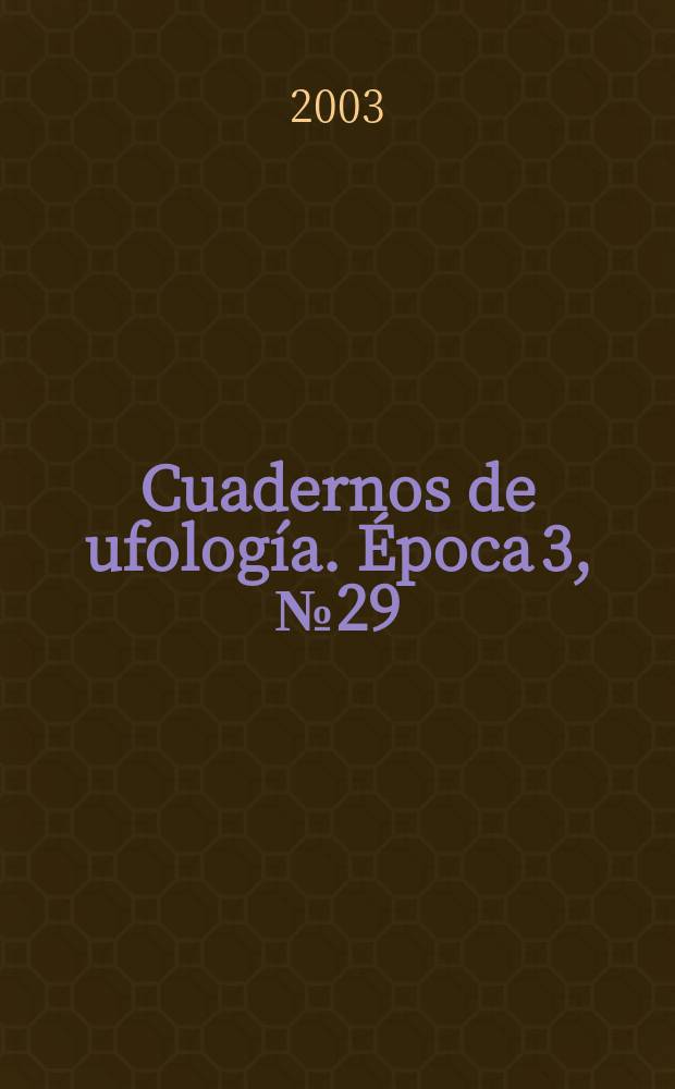 Cuadernos de ufología. Época 3, №29