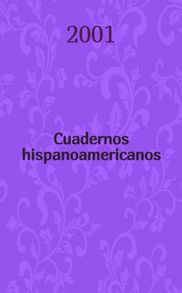 Cuadernos hispanoamericanos : Revista mensual de cultura hisp&aacute;nica. 2001, №615