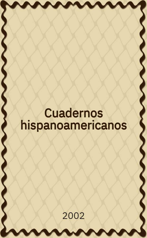 Cuadernos hispanoamericanos : Revista mensual de cultura hispánica. 2002, №623