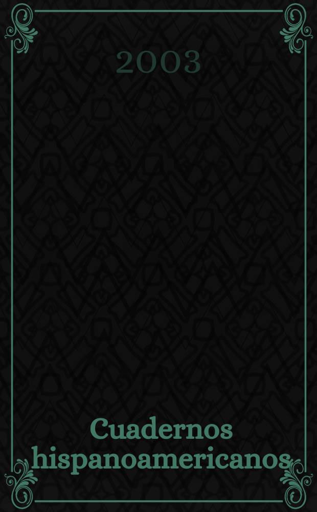 Cuadernos hispanoamericanos : Revista mensual de cultura hispánica. 2003, №641