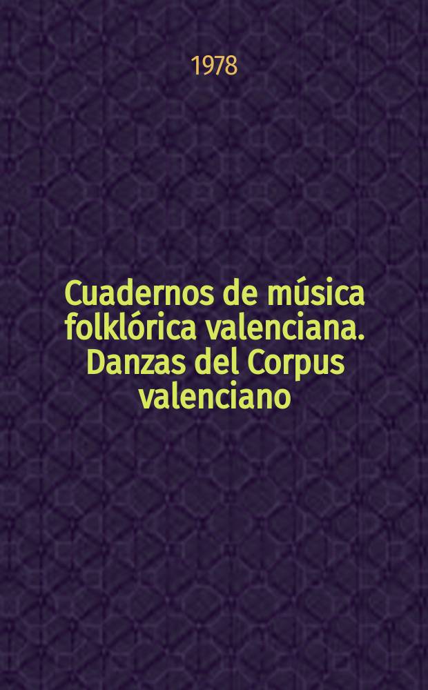 Cuadernos de música folklórica valenciana. Danzas del Corpus valenciano