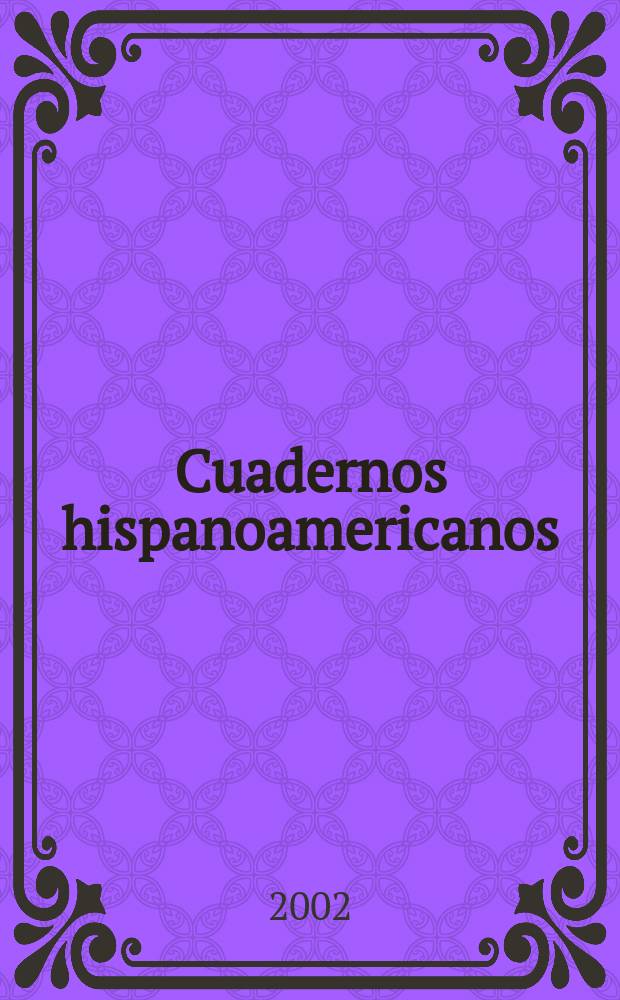 Cuadernos hispanoamericanos : Revista mensual de cultura hispánica. 2002, №626