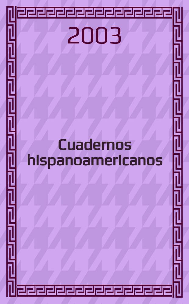Cuadernos hispanoamericanos : Revista mensual de cultura hispánica. 2003, №638