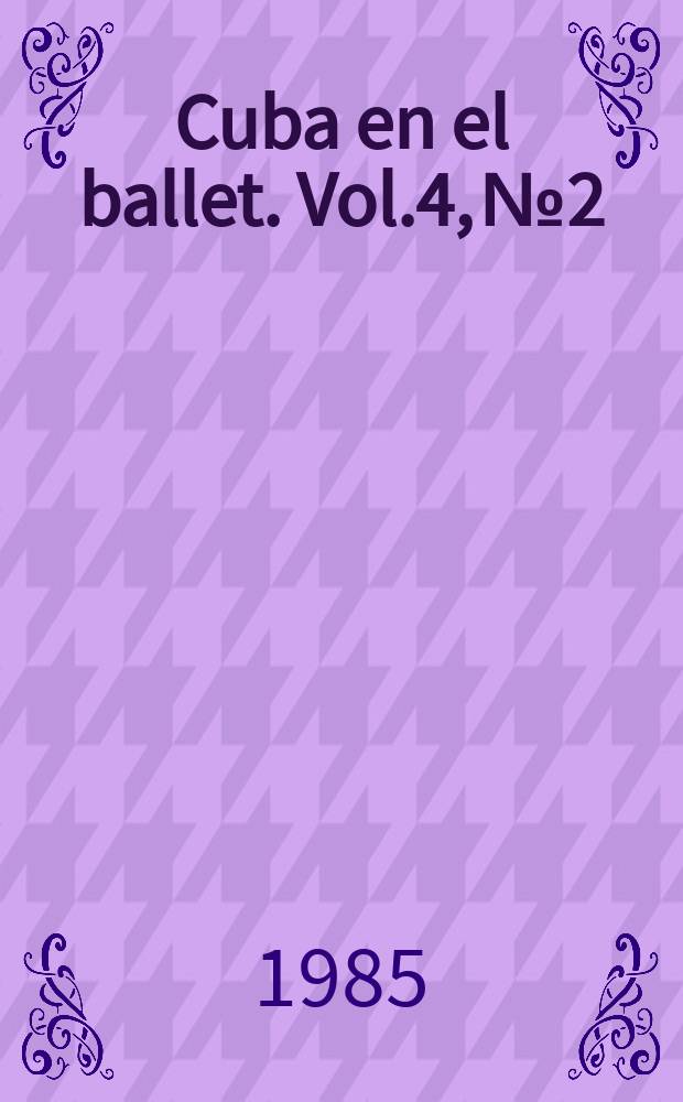 Cuba en el ballet. Vol.4, №2