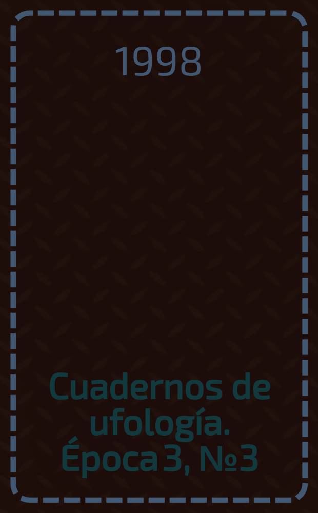 Cuadernos de ufolog&iacute;a. &Eacute;poca 3, №3 (24)