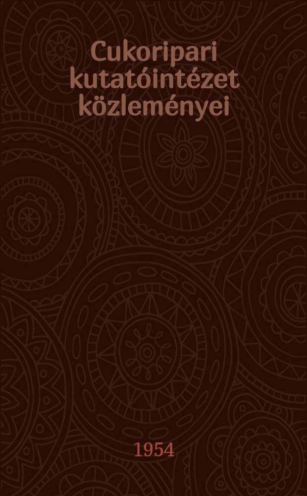 Cukoripari kutatóintézet közleményei : A "Cukoripar" idöszaki melléklete
