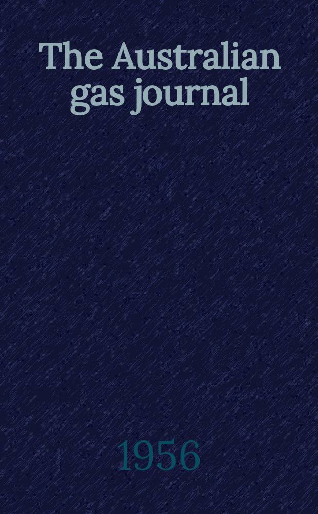 The Australian gas journal : Publ. by the Australian gas association