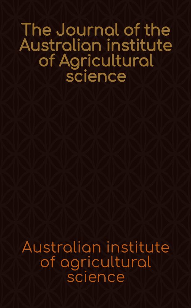 The Journal of the Australian institute of Agricultural science