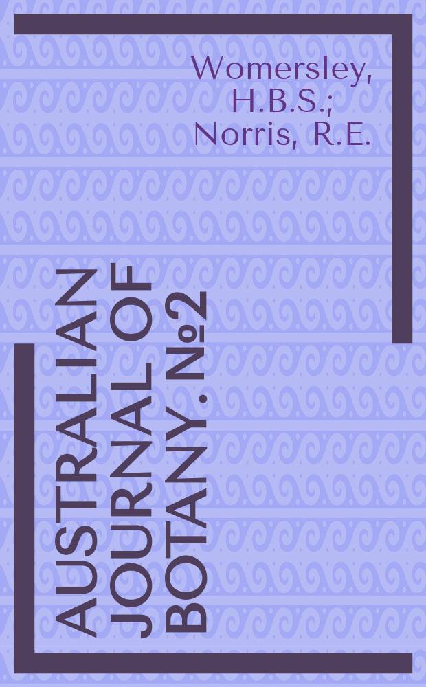 Australian journal of botany. №2 : The morphology and taxonomy of Australian Kallymeniaceae (Rhodophyta)