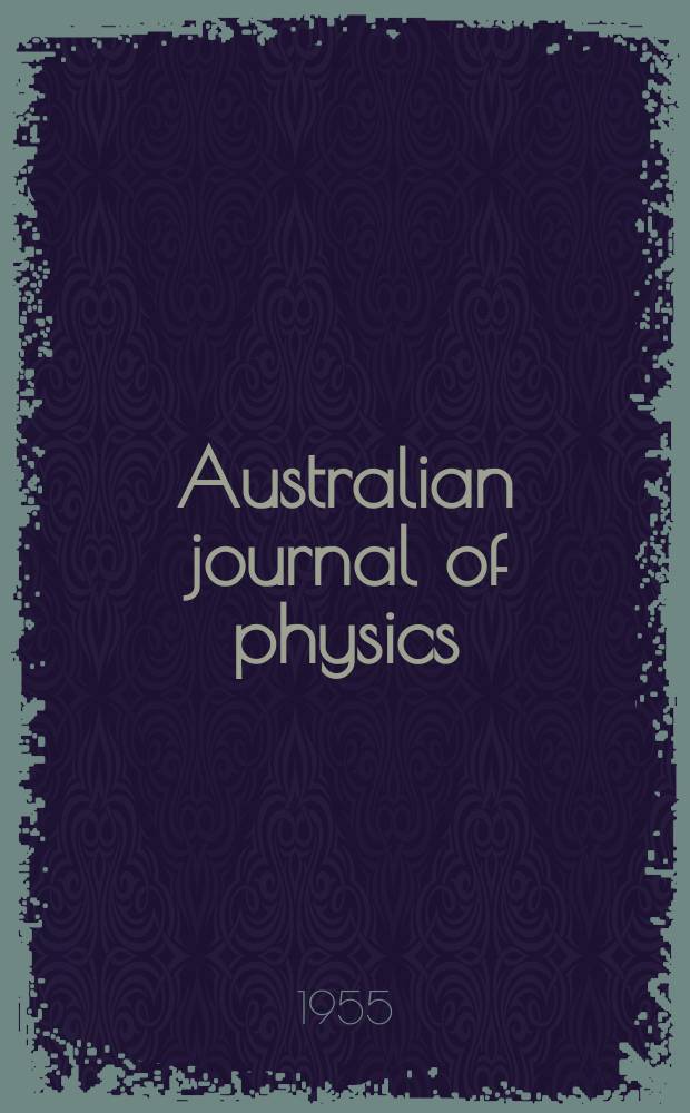 Australian journal of physics : Publ. by the Commonwealth scientific and industrial research organization in collaboration with the Inst. of physics (Australian branch)
