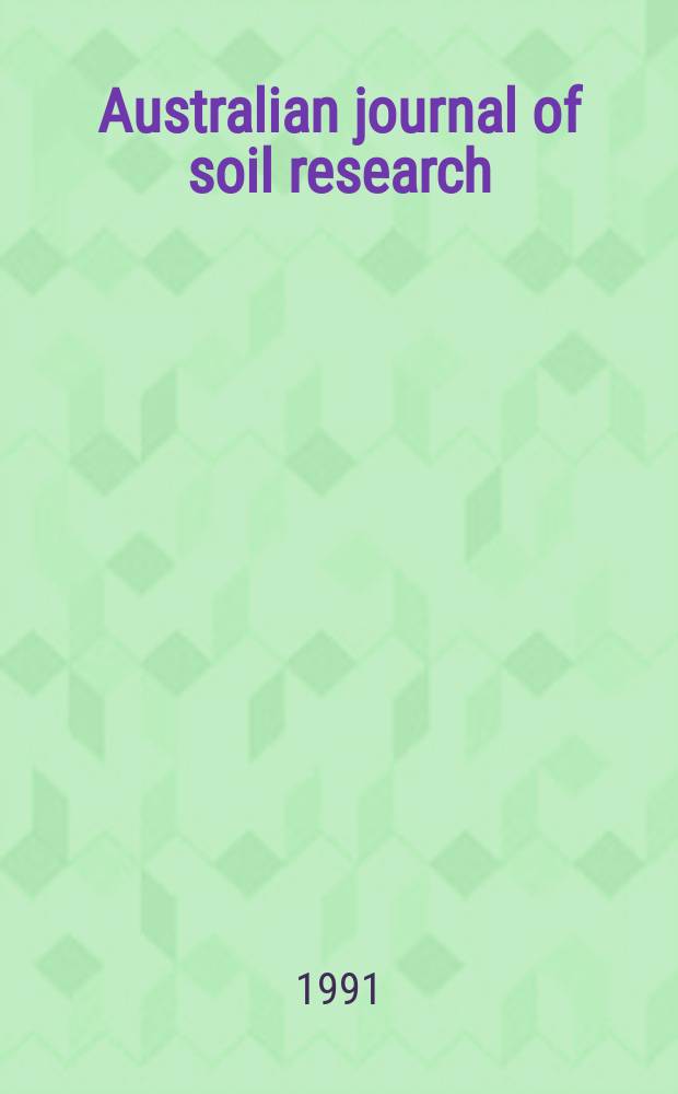 Australian journal of soil research : Publ. by the Commonwealth scientific and industrial research organization. Vol.29, №6 : (Advances in soil structure)