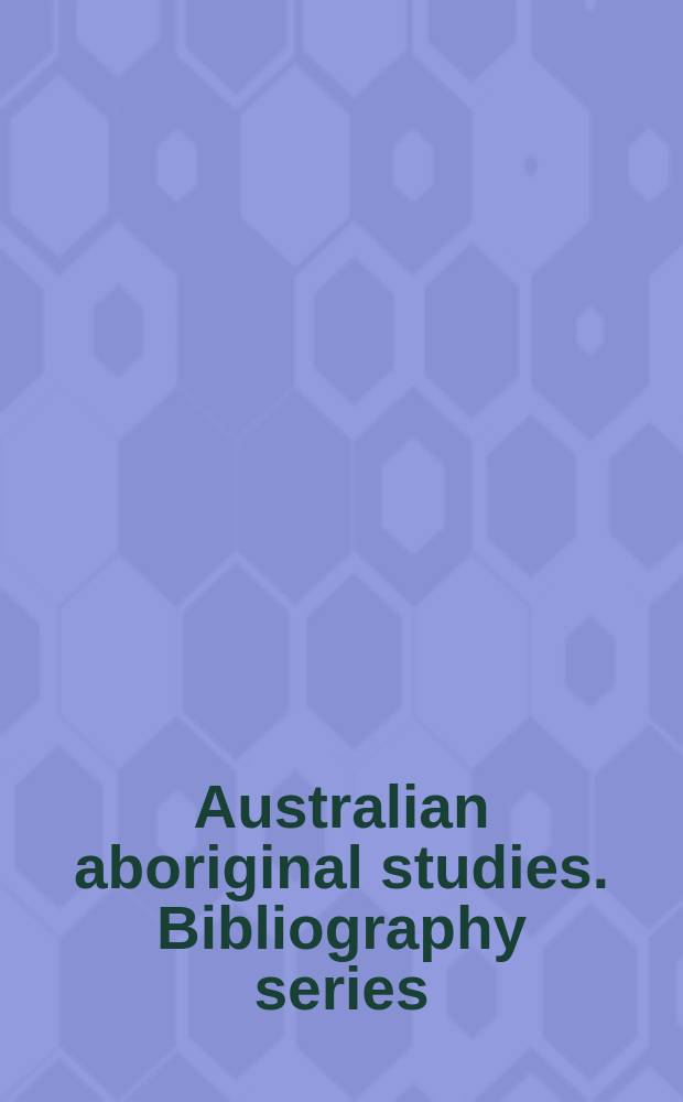 Australian aboriginal studies. Bibliography series