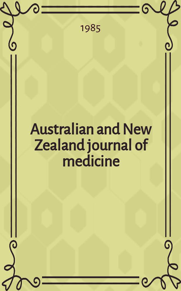 Australian and New Zealand journal of medicine : Formerly Australasian annals of medicine. Vol.15, №4