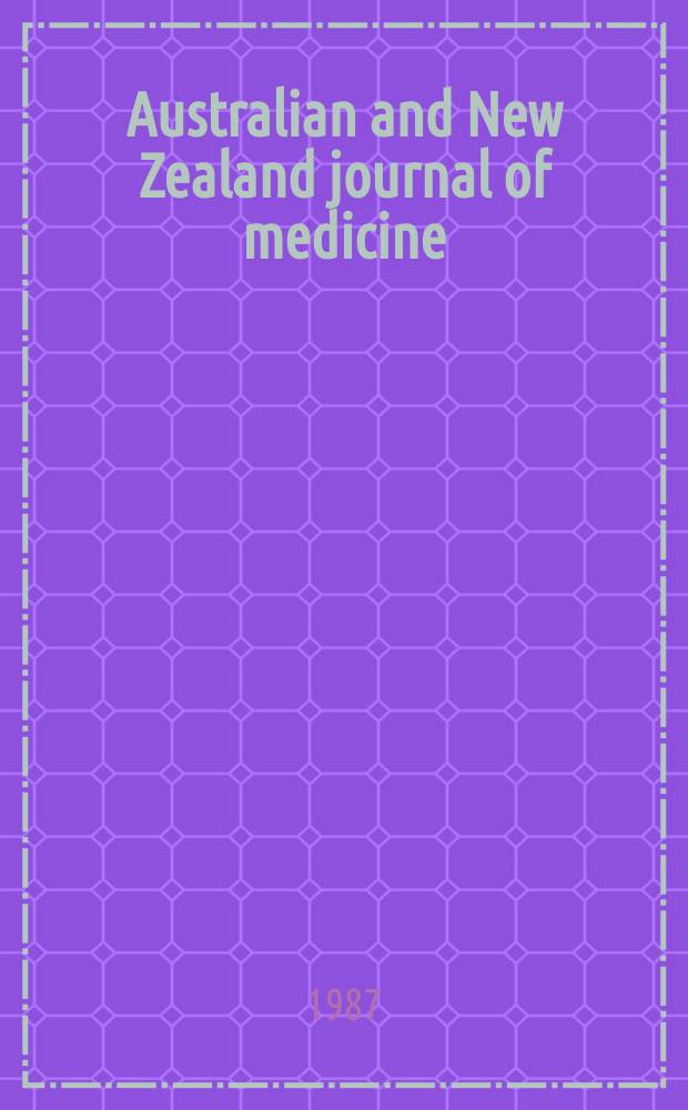 Australian and New Zealand journal of medicine : Formerly Australasian annals of medicine. Vol.17, №1