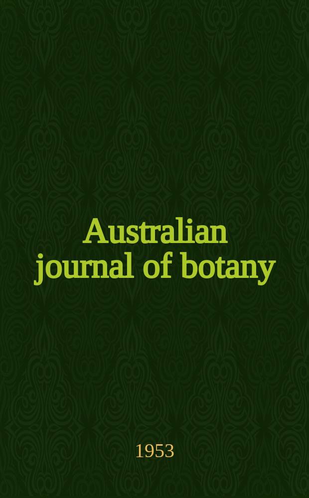 Australian journal of botany : Publ. by the Commonwealth scientific and industrial research organization, in collab. with the Australian national research council
