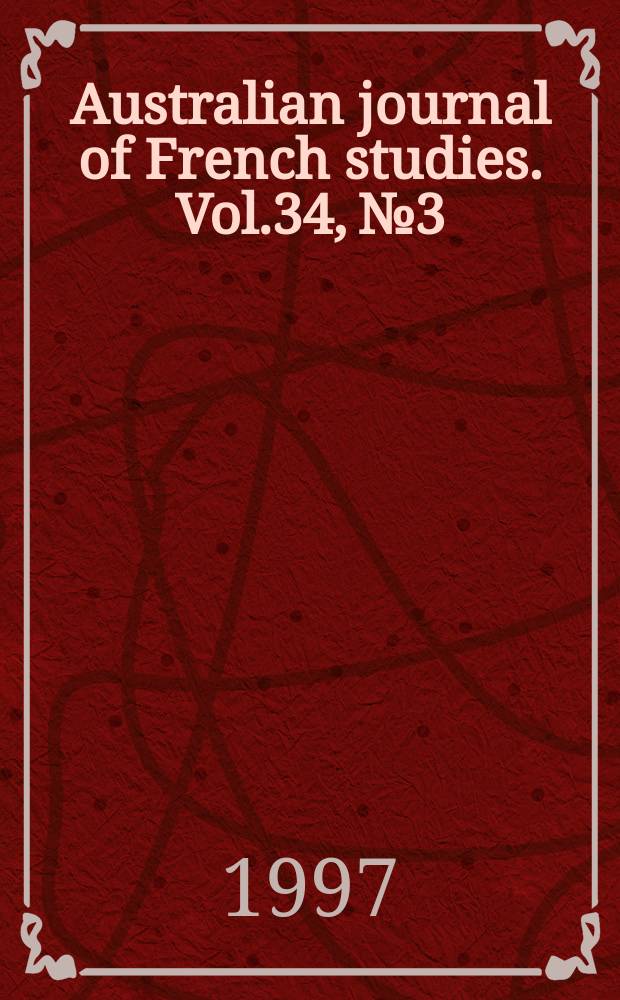 Australian journal of French studies. Vol.34, №3 : (New voices in French poetry)