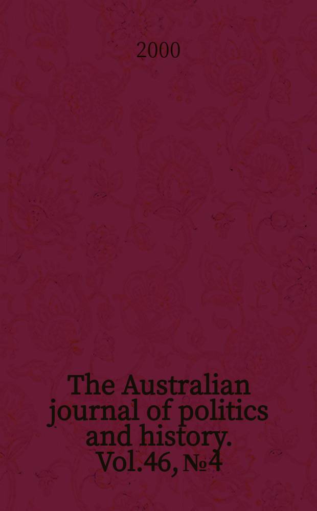 The Australian journal of politics and history. Vol.46, №4