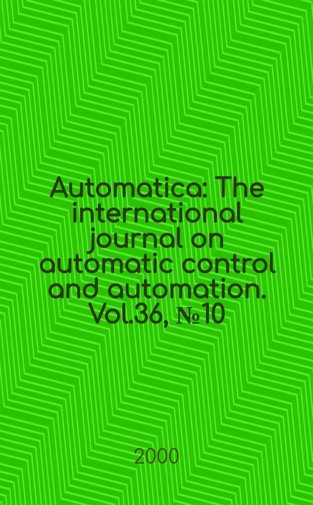 Automatica : The international journal on automatic control and automation. Vol.36, №10