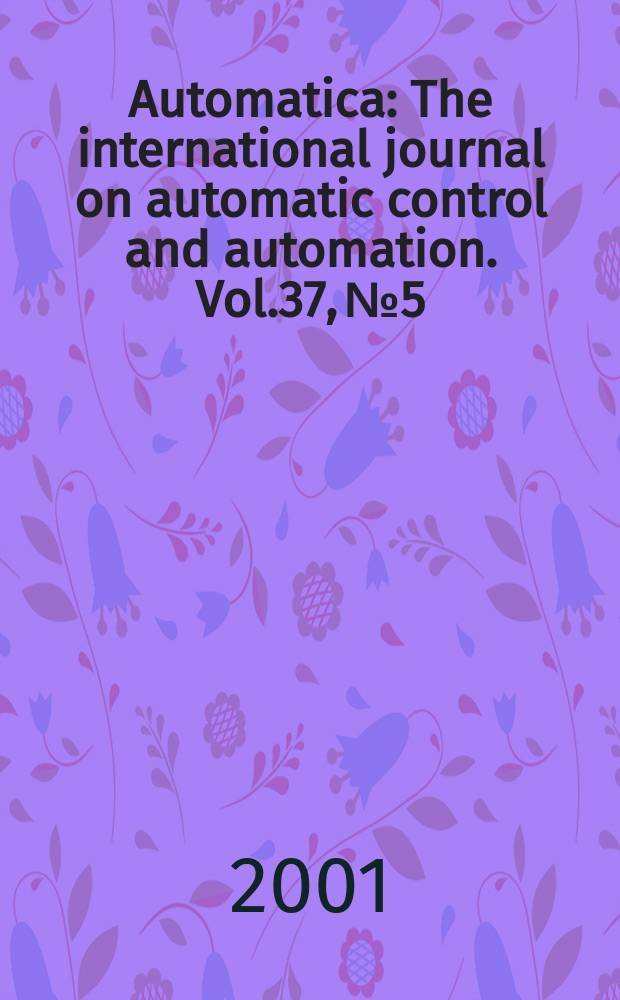 Automatica : The international journal on automatic control and automation. Vol.37, №5