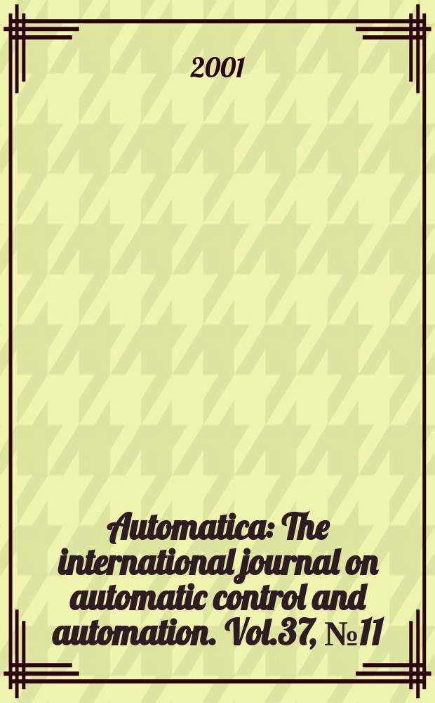 Automatica : The international journal on automatic control and automation. Vol.37, №11