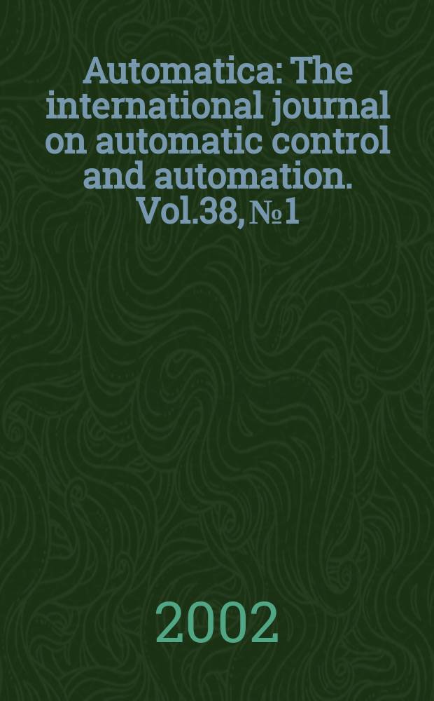 Automatica : The international journal on automatic control and automation. Vol.38, №1