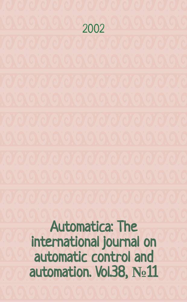 Automatica : The international journal on automatic control and automation. Vol.38, №11