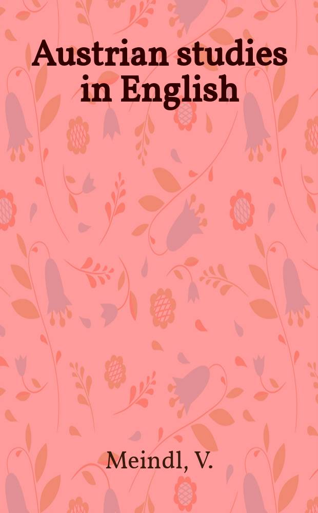 Austrian studies in English : Formerly Wiener Beiträge zur englischen Philologie. Bd.14 : Sir George Etheredge, sein Leben, seine Zeit und seine Dramen
