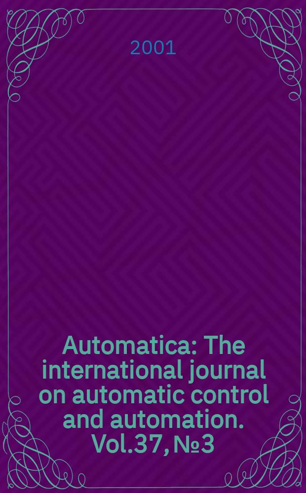 Automatica : The international journal on automatic control and automation. Vol.37, №3