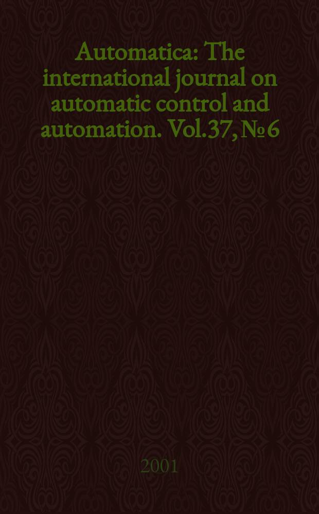 Automatica : The international journal on automatic control and automation. Vol.37, №6