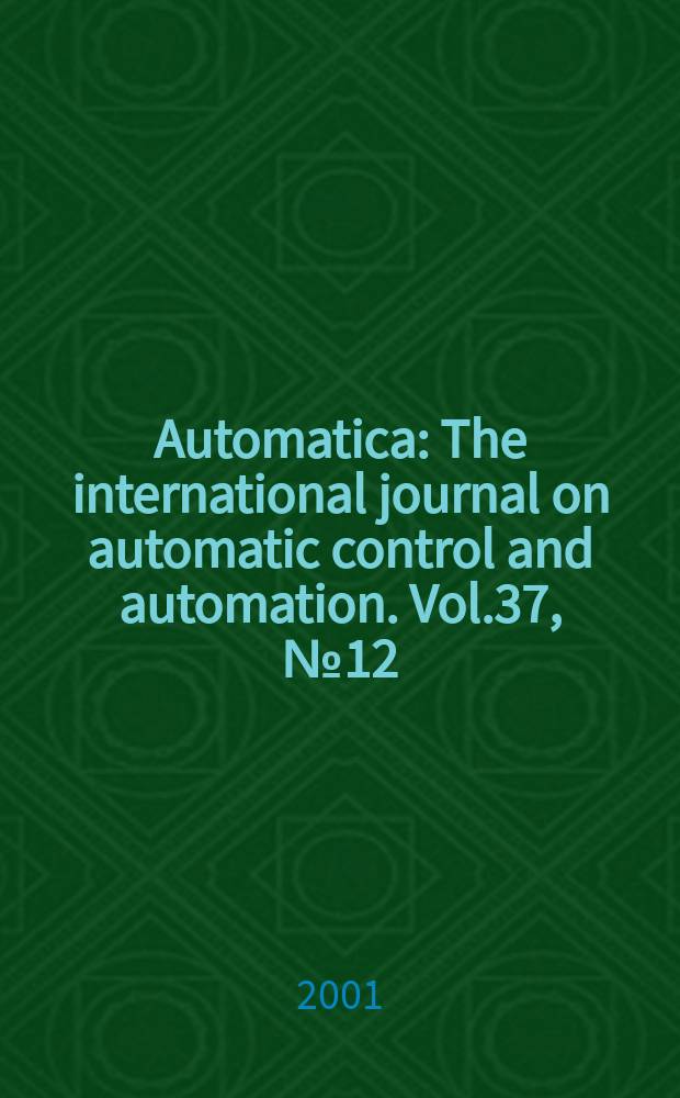 Automatica : The international journal on automatic control and automation. Vol.37, №12