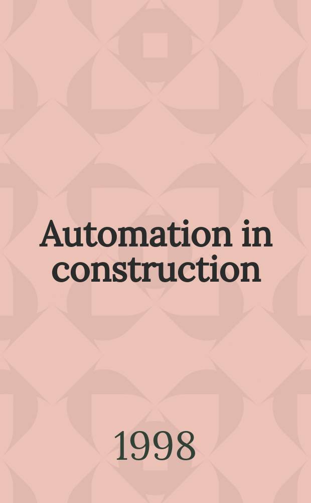 Automation in construction : An intern. journal for the building industry Architecture and engineering, construction technologies, maintenance and management. Vol.7, №5 : Atomation and control of earthmoving equipment