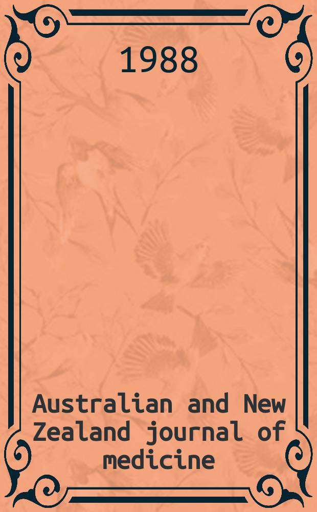 Australian and New Zealand journal of medicine : Formerly Australasian annals of medicine. Vol.18, №2