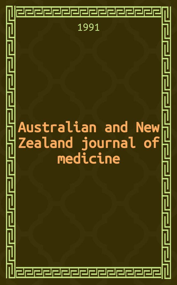 Australian and New Zealand journal of medicine : Formerly Australasian annals of medicine. Vol.21, №1