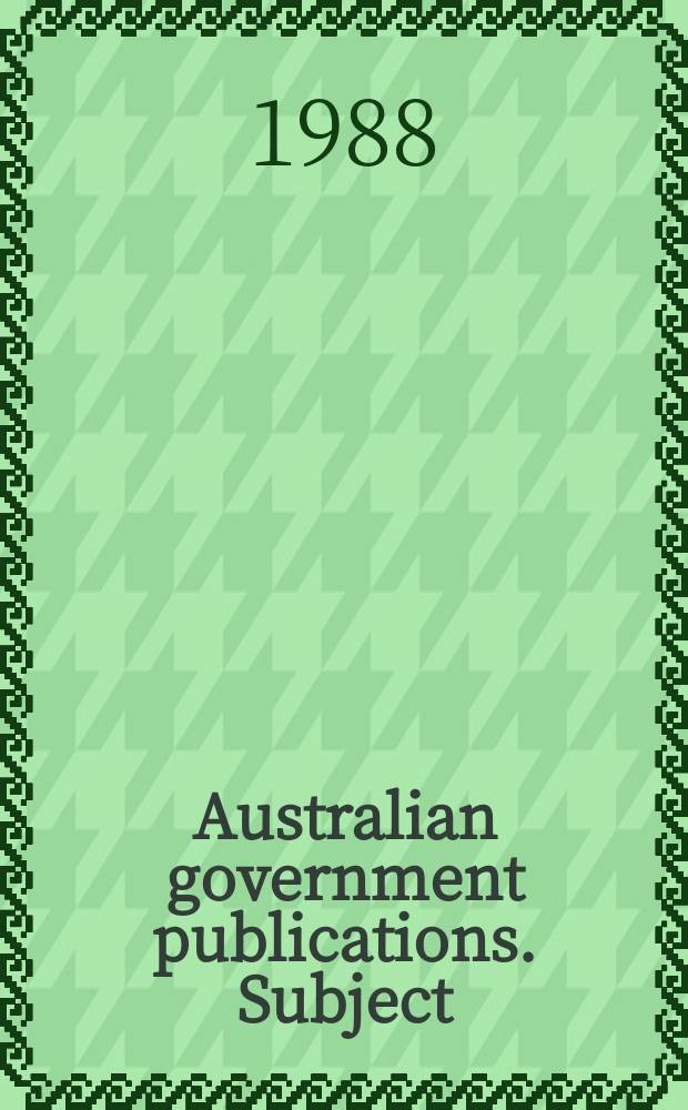 Australian government publications. Subject
