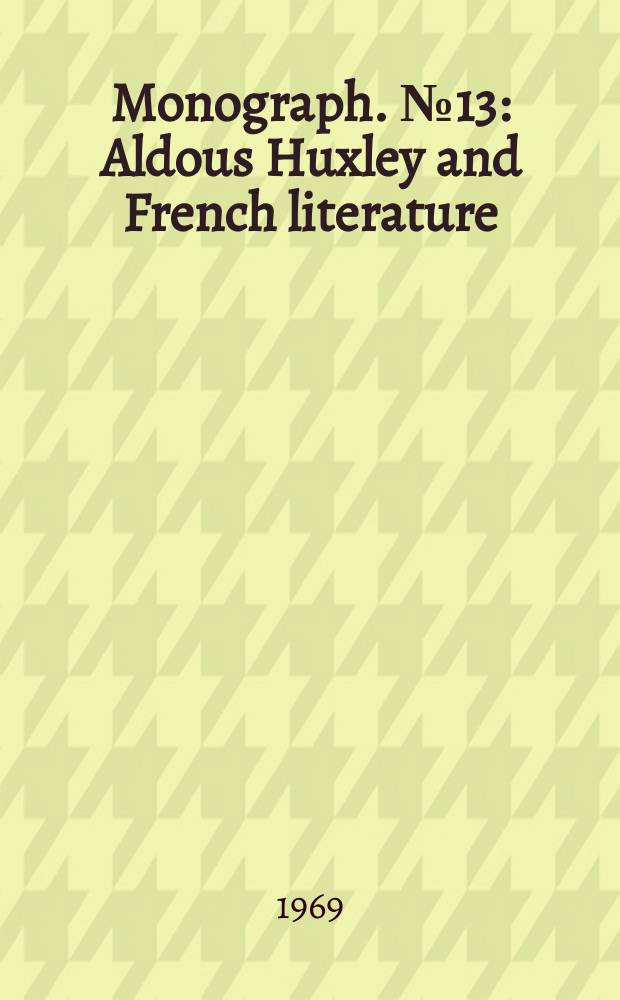 Monograph. №13 : Aldous Huxley and French literature