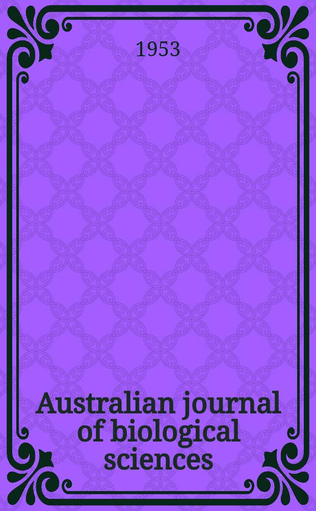 Australian journal of biological sciences : Publ. by the Commonwealth scientific and industrial research organization in collab. with the Australian national research council ..