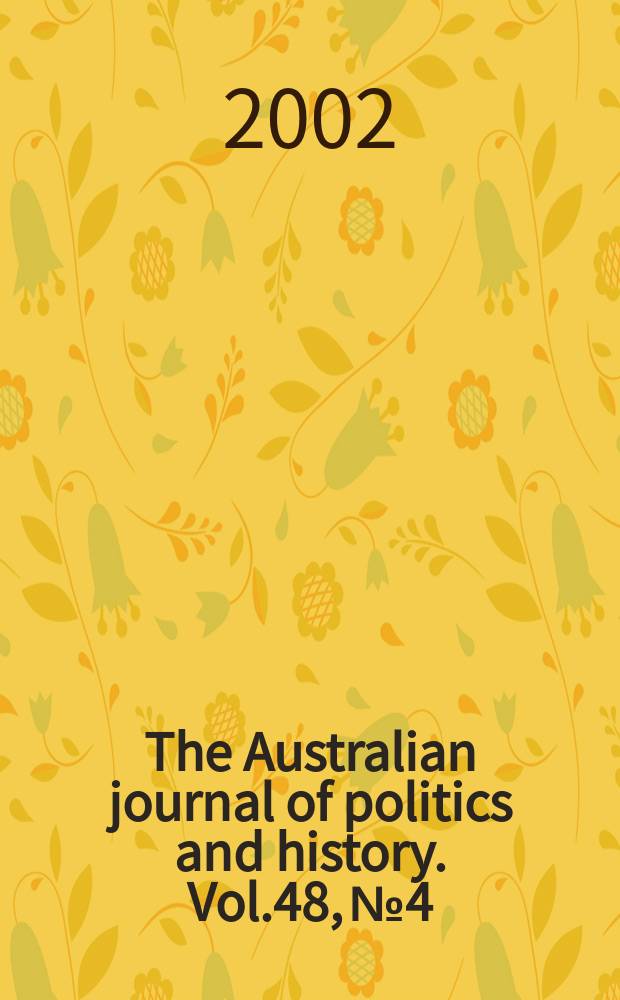 The Australian journal of politics and history. Vol.48, №4