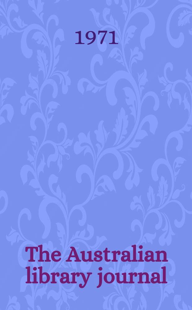 The Australian library journal : Publ. by the Library association of Australia