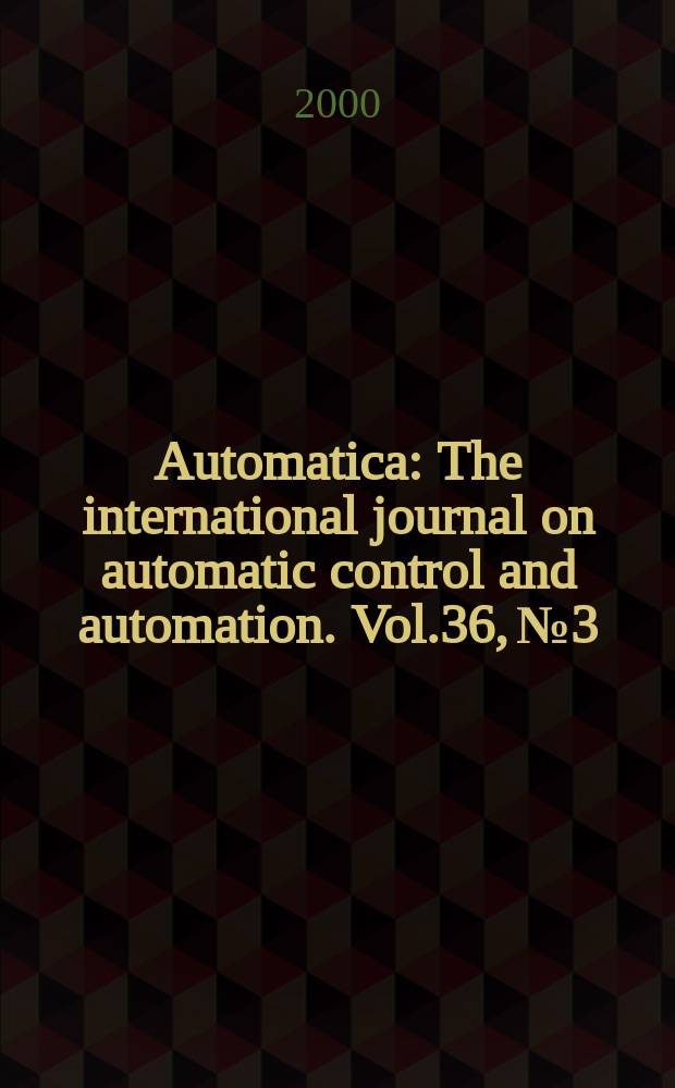 Automatica : The international journal on automatic control and automation. Vol.36, №3