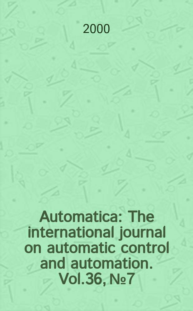 Automatica : The international journal on automatic control and automation. Vol.36, №7