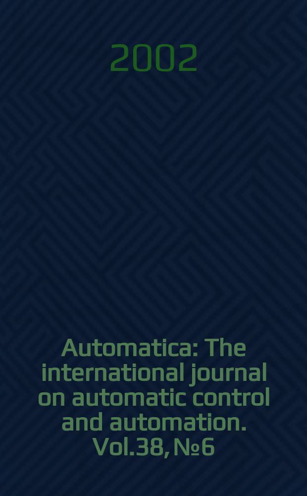 Automatica : The international journal on automatic control and automation. Vol.38, №6