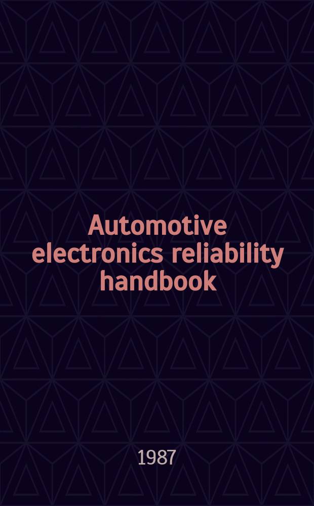 Automotive electronics reliability handbook