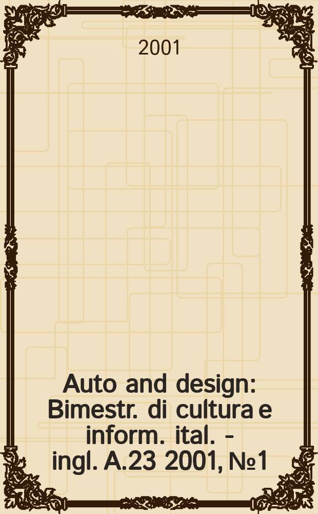 Auto and design : Bimestr. di cultura e inform. ital. - ingl. A.23 2001, №1