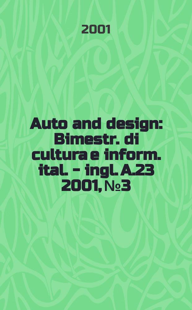 Auto and design : Bimestr. di cultura e inform. ital. - ingl. A.23 2001, №3