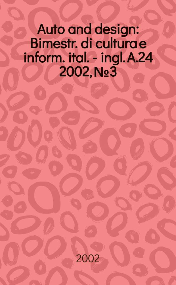 Auto and design : Bimestr. di cultura e inform. ital. - ingl. A.24 2002, №3