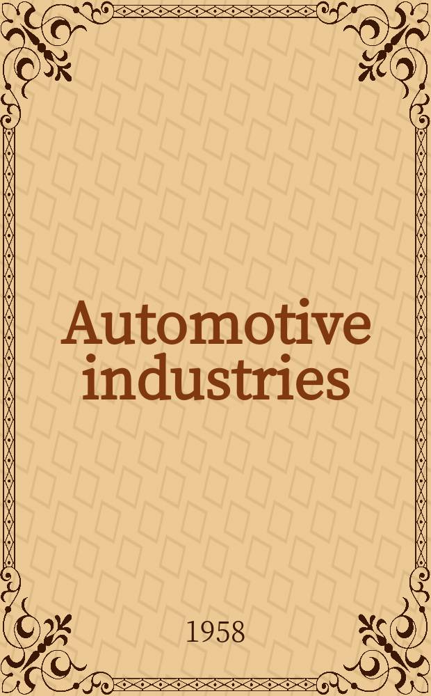 Automotive industries : Automotive and aviation manufacturing Engineering. Production. Management. Vol.118, №6 : 40th annual statistical issue