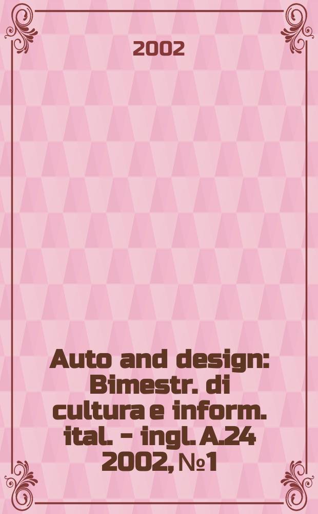 Auto and design : Bimestr. di cultura e inform. ital. - ingl. A.24 2002, №1
