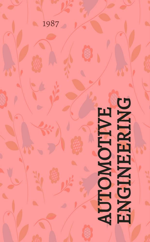 Automotive engineering : Publ. ... by SAE. Vol.95, №2 : (Annual congress issue)